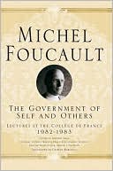 Michel Foucault: Government of Self and Others: Lectures at the College de France 1982-1983