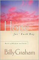 Billy Graham: Hope for Each Day: Words of Wisdom and Faith