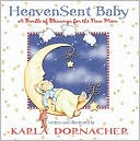 Karla Dornacher: Heaven Sent Baby: A Bundle of Blessings for the New Mom