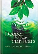 Thomas Nelson: Deeper than Tears: Promises of Comfort and Hope