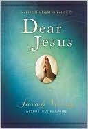 Book cover image of Dear Jesus: Seeking His Life in Your Life by Sarah Young
