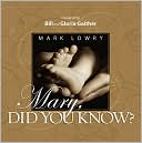Mark Lowry: Mary Did You Know?