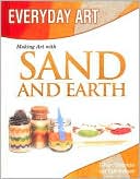 Book cover image of Making Art with Sand and Earth by Gillian Chapman