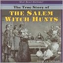 Book cover image of The True Story of the Salem Witch Hunts by Amelie Von Zumbusch