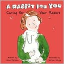 Book cover image of A Rabbit for You: Caring for Your Rabbit by Susan Blackaby