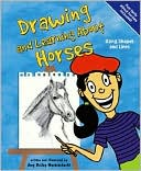 Amy Bailey Muehlenhardt: Drawing and Learning about Horses: Using Shapes and Lines