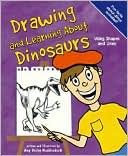 Book cover image of Drawing and Learning about Dinosaurs: Using Shapes and Lines by Amy Bailey Muehlenhardt
