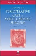 Book cover image of Manual of Perioperative Care in Adult Cardiac Surgery by Robert Bojar