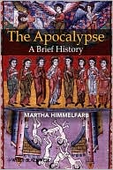 Book cover image of The Apocalypse: A Brief History by Martha Himmelfarb