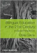 Book cover image of Bilingual Education in the 21st Century: A Global Perspective by Ofelia Garcia