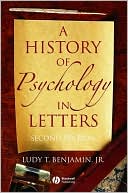 Book cover image of A History of Psychology in Letters by Ludy T. Benjamin Jr.