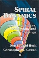 Christopher Cowan: Spiral Dynamics: Mastering Values, Leadership and Change