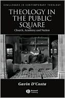 Gavin D'Costa: Theology in the Public Square