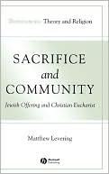 Book cover image of Sacrifice and Community: Jewish Offering and Christian Eucharist by Mathew Levering