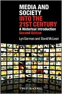 Book cover image of Media and Society into the 21st Century: A Historical Introduction by Lyn Gorman