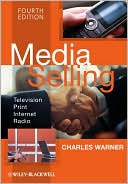 Book cover image of Media Selling: Television, Print, Internet, Radio by Charles Warner