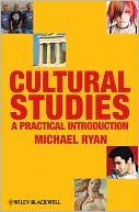 Michael Ryan: Cultural Studies: A Practical Introduction