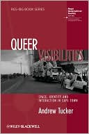 Andrew Tucker: Queer Visibilities: Space, Identity and Interaction in Cape Town