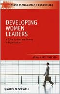Anna Marie Valerio: Developing Women Leaders: A Guide for Men and Women in Organizations