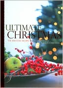 Staff of Parragon: Ultimate Christmas: The Essential Recipes and Festive Crafts for the Perfect Christmas