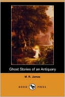 Book cover image of Ghost Stories of an Antiquary by M. R. James
