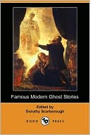Book cover image of Famous Modern Ghost Stories by Dorothy Scarborough