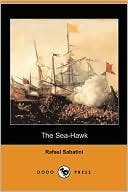 Book cover image of The Sea-Hawk by Rafael Sabatini