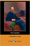 Book cover image of The Familiar by J. Sheridan Le Fanu