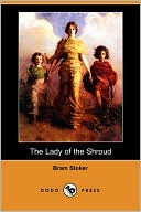 Bram Stoker: The Lady Of The Shroud