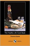 Book cover image of The Healthy Life Cook Book by Florence Daniel