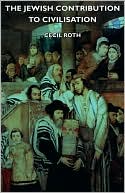 Book cover image of The Jewish Contribution To Civilisation by Cecil Roth