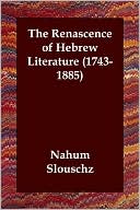 Nahum Slouschz: The Renascence of Hebrew Literature (174