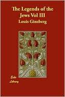 Book cover image of The Legends of the Jews by Louis Ginzberg