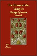 Book cover image of The House of the Vampire by George Sylvester Viereck