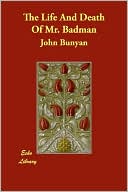 John Bunyan: The Life and Death of Mr Badman