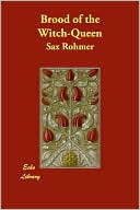Sax Rohmer: Brood of the Witch-Queen