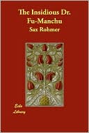 Sax Rohmer: The Insidious Dr Fu-Manchu