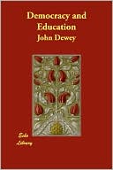 John Dewey: Democracy And Education