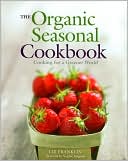 Liz Franklin: The Organic Seasonal Cookbook: Cooking for a Greener World