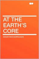 Book cover image of At The Earth's Core by Edgar Rice Burroughs