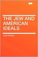 Book cover image of The Jew And American Ideals by John Spargo