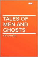 Book cover image of Tales Of Men And Ghosts by Edith Wharton