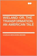 Charles Brockden Brown: Wieland