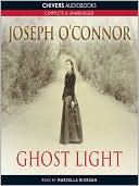 Joseph O'Connor: Ghost Light