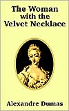 Alexandre Dumas: Woman With The Velvet Necklace, The
