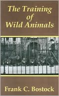 Frank C. Bostock: The Training of Wild Animals
