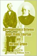Book cover image of Correspondence Between Ralph Waldo Emerson And Herman Grimm by Frederick William Holls