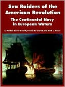 E. Gordon Bowen-Hassell: Sea Raiders of the American Revolution: The Continental Navy in European Waters
