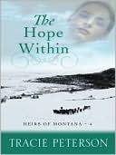 Tracie Peterson: The Hope Within (Heirs of Montana Series #4)