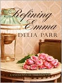Book cover image of Refining Emma by Delia Parr